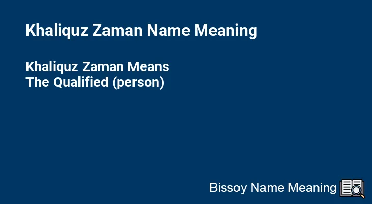 Khaliquz Zaman Name Meaning